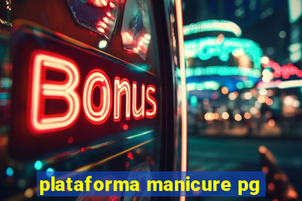 plataforma manicure pg